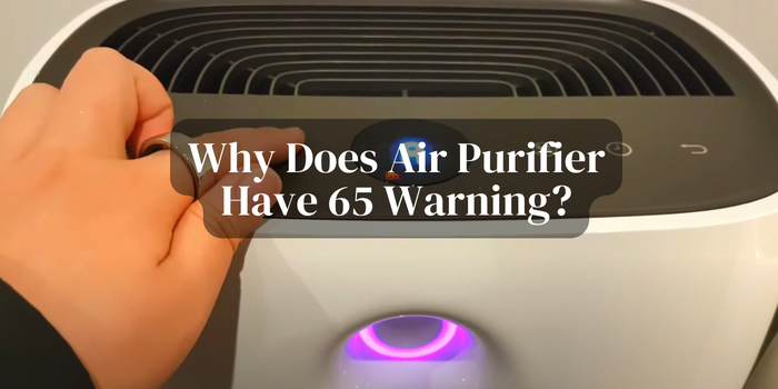 why-does-air-purifier-have-65-warning