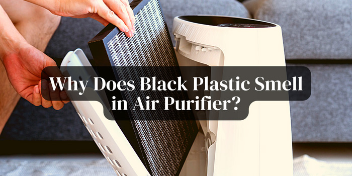 Why-Does-Black-Plastic-Smell-in-Air-Purifier