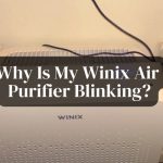Why Is My Winix Air Purifier Blinking?