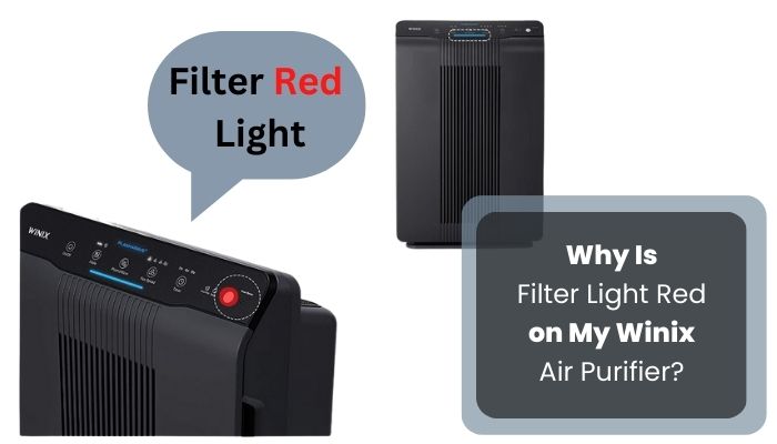 Why Is Filter Light Red On My Winix Air Purifier.