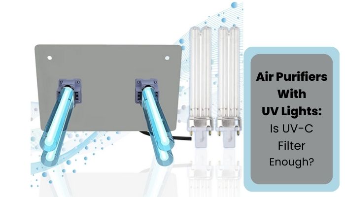 Air Purifiers With UV Lights_ Is UV-C Filter Enough