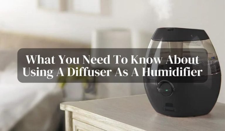 Using A Diffusion Head Humidifier What You Need To Know About Using A Diffuser As A Humidifier