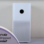 Why Can’t Air Purifiers Be Shipped To California?