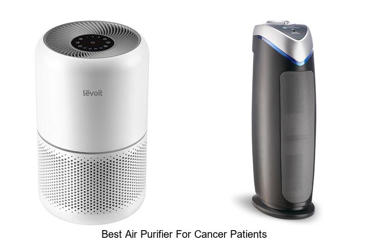 best air purifier for cancer patients